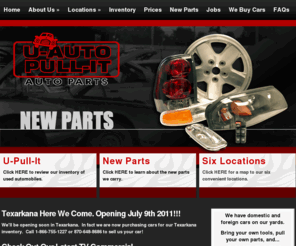 findcarparts.net: Home | U-Auto-Pull-It Auto Parts | Alexandria LA, Bossier City, Shreveport, Monroe LA, Texarkana
U Auto Pull It - USed Car Part in Bossier, Shreveport, Monroe and Alexandria LA