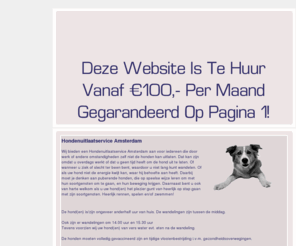 hondenuitlaatservices.nl: Hondenuitlaatservice Amsterdam.
Hondenuitlaatservice Amsterdam. Alle honden uitlaat servicea informatie op 1 website. Vind hier de perfecte dienst voor u en uw hond op deze website.