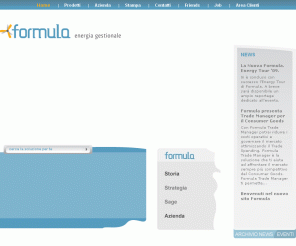 formula.it: Formula, software gestionale PMI. Gestione magazzino,contabilita,media impresa,bilancio consolidato,conservazione sostitutiva,controllo di gestione,financial governance.Corporate Performance Management,ERP Consumer Goods
Formula, energia gestionale. Software gestionale per PMI.