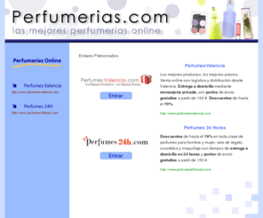 perfumerias.com: Perfumerías.com  --- Buscador de Perfumerías Online
Directorio buscador de Perfumerías Online