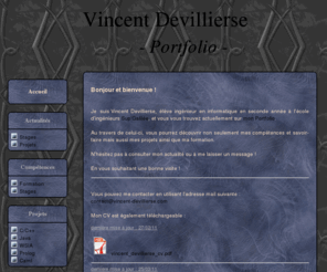 vincent-devillierse.com: Vincent Devillierse -- Portfolio
Portfolio de Vincent Devillierse, issu de l'école d'ingénieurs Sup'Galilée, en spécialité Informatique