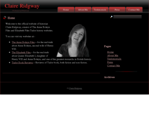 claireridgway.com: Claire Ridgway
Claire Ridgway is a professional historian, with thousands of visitors each day going to her many websites including The Anne Boleyn Files and Elizabeth Files