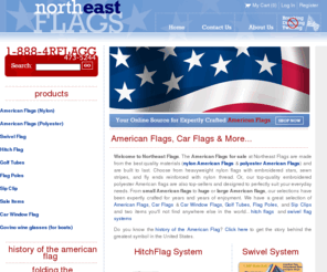 northeastflags.com: American Flags & Car Flags: From Large To Small American Flags, Car Window Flags & Hitch Flags
Welcome to Northeast Flags, selling American Flags since 1996. You'll find the highest quality American Flags online at one location. From small to large and we even sell huge American Flags too! Check out our no swivel, no furl flag poles - no more twisted flags! We also cater to cities and towns, supplying all of their town flag and street flag needs. 