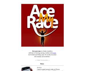 runsecrets.com: Ace My Race — Run A Faster Marathon
Ace your way to a faster marathon with tips on training, pacing, nutrition and music. Everything you need to run faster.