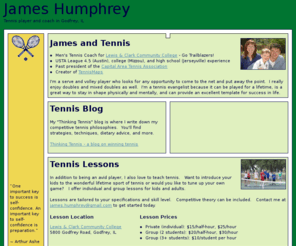 jamestennis.com: James Tennis
James Humphrey is a competitive tennis player and coach in Godfrey, Illinois.