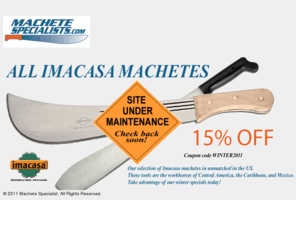 machetespecialist.com: The Best Place to Buy Machetes Online!
We are the first and only website dedicated to the machete.  Here at Machete Specialists, we offer more models and brands of machetes than anyone in the world, all in one place.</b>We offer all different styles of machetes for sale: Bowie, Bolo, Panga, Bush, Kukri, Barong, Colima, Golok, Beaver Tail, Spear point, Hawkbill, Billhook, Sax, Tanto, Coping, Two-Handed.