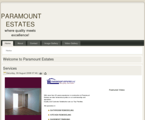 paramountests.com: Welcome to Paramount Estates
Paramount Estates specializes in Kitchens, Bathrooms, Additions, Window/Door Replacements, Countertops, Architectural Designs, Basements, Insurance Claims.