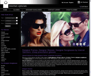 internetoptician.com: Designer Frames, Designer Glasses, Designer Sunglasses by Internet Opticians- cheap prescription glasses - Internet Optician UK
Internet Optician UK offer a fantastic range of designer sunglasses, prescription glasses and designer frames from tops brands such as Ray Ban, Armani, Christian Dior and Oakley; buy online today!