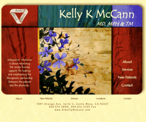 kellymccannmd.com: Conventional and Alternative Medicine in Orange County | Dr Kelly McCann, MD
Providing the best of conventional medicine with the best of alternative medicine. Dr. Kelly McCann is an MD who follows a whole body approach and natural remedies.