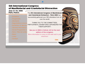 distractionparis2006.com: 5th International Congress of Maxillofacial and Craniofacial Distraction
5th International Congress of maxillofacial and craniofacial distraction