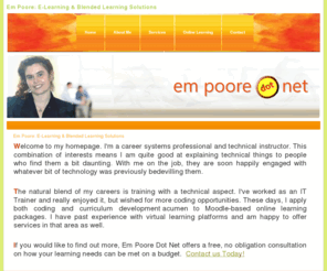 empoore.net: Em Poore: E-Learning & Blended Learning Solutions
Em Poore is a qualified IT Trainer and Systems Professional who specialises in online and blended learning solutions. +44(0)7900983605