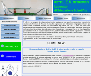 liceodavinciretelestv.it: RETE L.E.S. di Treviso - Home page
Rete di scuole della Provincia di Treviso per i Laboratori di Educazione Scientifica