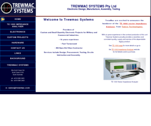 trewmac.com: Trewmac Systems home
The TE1000 Vector Impedance Analyzer is a precision, portable test instrument which enables the user to make highly accurate impedance measurements through VHF range (0.5-150MHz).