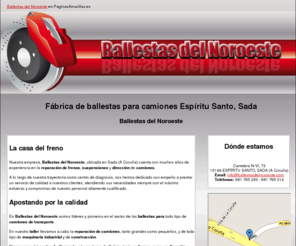 ballestasdelnoroeste.com: Fábrica de ballestas para camiones Espíritu Santo, Sada.  Ballestas del Noroeste
Centro de diagnosis de frenos. Dirección y suspensión.