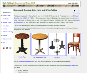cafe-tables.com: Restaurant Furniture: Restaurant and Bistro Tables :: Bistro Table Bases :: Bar Tables :: Granite Restaurant Tables
Restaurant furniture, specializing in tables made of granite and vintage bistro bases. Bar tables, bistro tables, pub tables, dining tables, hotel tables, nightclub tables and break room tables from Cafe Tables.Com.  All restaurant tables made of granite.