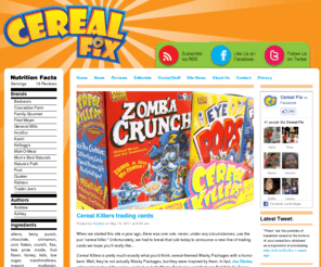 cerealfix.com: Cereal Fix » Cereal Reviews & News
The only website with a free prize inside! Cereal Fix is the ultimate breakfast resource, bringing you the latest cereal news and reviews every day.