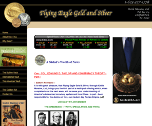 flyingeaglegold.com: Gold and Silver Coin Investments
Gold Coins, Silver Coins, Certified Coins, Investment Gold And Silver, Flying Eagle Gold & Silver offers the most private, non-confiscable gold and silver coinage in the world 