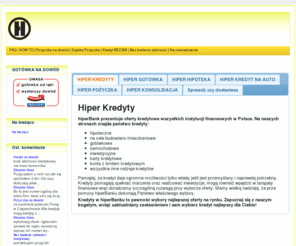 hiperbank.pl: Portal Hiper Finansowy | HIPERBANK
HIPERBANK -oferty, których nie znajdziesz nigdzie indziej. pożyczki m.in. na dowód,bez bik,przez internet,bez zaświadczeń,z komornikiem,dla zadłużonych. Forum,komentarze,opinie.