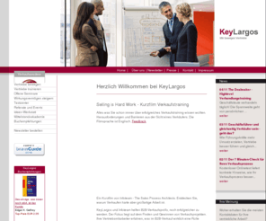 keylargos.de: KeyLargos - Vertriebsberatung - Vertriebstraining - Coaching
Hochwertiges B2B Verkaufstraining, Vertriebsberatung und Vorträge. Nutzenargumentation für bessere Verkaufserfolge, Einwandbehandlung.