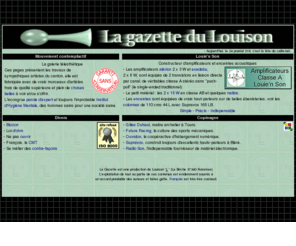 louison.info: - La gazette des amplificateurs Louie'n Son
Louison, constructeur d'amplificateurs classe A et enceintes acoustiques de précision, manufacture traditionnelle à Hommes (37 340)