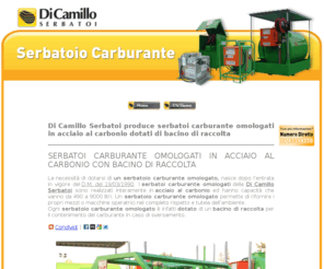 serbatoiocarburante.com: Serbatoi carburante omologati in acciaio al carbonio dotati di bacino di raccolta - Di Camillo Serbatoi srl - Basciano (TE) Abruzzo Italia
La Di Camillo Serbatoi produce serbatoi carburante omologati in acciaio al carbonio dotati di bacino di raccolta a Basciano (TE) Abruzzo Italia