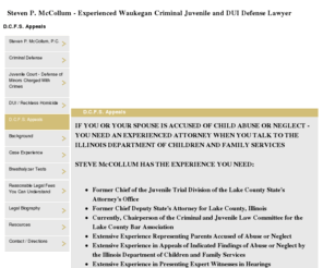 dcfsappeals.net: Appeals of Illinois DCFS Indicated Findings
Experienced Waukegan Lawyer - Former Lake County Chief of Juvenile Division for State's Attorney with extensive experience handling appeals of DCFS indicated findings