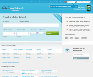 hotelscombined.es: Comparar precios de hoteles - Mejores ofertas hoteleras garantizadas
Hotels Combined es un servicio de comparación de precios para hoteles. Buscamos en los principales sitios web de alojamiento y comparamos sus tarifas. Ofrecemos también información de hoteles, comentarios y mapas.