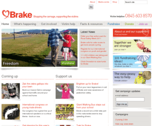 roadsafetycharity.com: Homepage - Brake the Road Safety Charity
Brake the road safety charity. Stopping the carnage. Caring for the victims.
