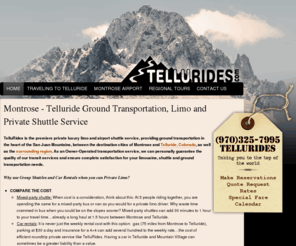 tellurides.com: Montrose Telluride Colorado Transportation | Airport Shuttle | Private Limo
Telluride, Colorado Shuttle & Ground Transportation Service. Montrose Airport to Telluride available 7 Days a week. The areas most trusted source ground transportation throughout Southwest Colorado.