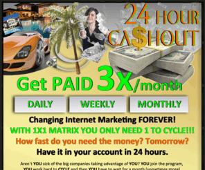 24hourcashout.com: Start Building Your Multiple Income System Now With 24 Hour Cashout!
Start Building Your Multiple Income System Now With 24 Hour Cashout!