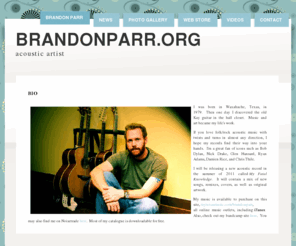 brandonparr.org: Brandon Parr - brandonparr.org
Acoustic Artist from Texas.  Original fingerstyle/pop/rock music and art.