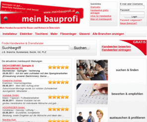 meinbauprofi.at: Vertrauen ist gut - Bewertete Handwerker sind besser
Handwerker bzw. Dienstleister finden, empfehlen und Erfahrung austauschen bei meinbauprofi.at. Das Bewertungsportal ist eine Objektive-Plattform zum Bewerten/Empfehlen.