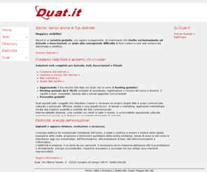 duat.it: Duat, soluzioni web.
Creazione, realizzazione siti internet, servizi web integrati, hosting, gestione, indicizzazione siti web e web marketing.