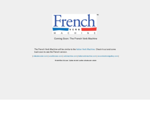 frenchverbmachine.com: French Verb Machine
The French Verb Machine is a site designed to assist students with learning French verbs through interactive lessons.
