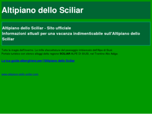 altipianodellosciliar.com: Altipiano dello Sciliar - www.altipiano-dello-sciliar.com
altipiano dello sciliar, altipianodellosciliar, www.altipiano-dello-sciliar.com