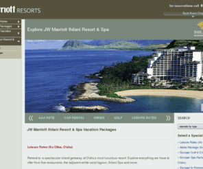 hawaiiaaa.com: JW Marriott Ihilani Resort & Spa
Take advantage of the great rates at the JW Marriott Ihilani Resort & Spa. Be near all the action with Marriott\'s Look No Further... Best Rate Guarantee