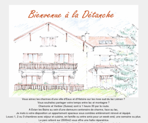 la-detanche.com: Bienvenu sur le site de la Détanche
Bienvenu sur la page d'accueil du site de la detance,Nous vous accueillon dans la ville d'evian les bains en Haute Savoie, situer au bord du lac Leman et proche de la frontiere Suisse.