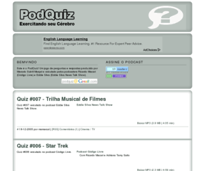 podquiz.org: PodQuiz - Exercitando Seu Cérebro
Este é o PodQuiz! Um jogo de perguntas e respostas produzido por Marcelo Subtil Marçal    e veiculado pelos podcasters Ricardo Macari (Código Livre) e Eddie Silva (Eddie Silva News Talk Show).