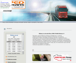 spedtrans.net: Sped Trans Olsztyn Spedycja i Transport
Kompleksowa obsługa firm w zakresie transportu krajowego i międzynarodowego. Magazynowanie i przeładunek towaru. 
