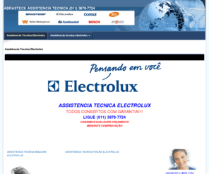 abrasteck.com: Abrasteck ::: Assistencia Técnica Electrolux (011) 3978-7724 - SP
assistencia tecnica electrolux,assistencia bosch, consul, brastemp, ge, frigidaire, whirlpool, kenmore, maytag, gafa, conserto brastemp, manutenção electrolux, conserto bosch, conserto ge, conserto geladeira, ar-condicionado