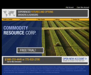 esoybean.com: Commodity Resource Corp.
Commodity futures trading broker offering direct-to-pit online trading, option trading, commodity charts, trading advice and more. Discount broker to full-service plans available.