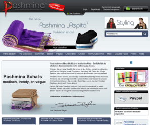 pashmina-onlineshop.de: Pashmina Online Shop - Luxus Kaschmirschals zu fairen Preisen!
Damenschals, Herrenschals, Kinderschals, Stolas. In vielseitiger Farbauswahl zu günstigen Preisen. Sommerschal und Winterschals. Luxus Kaschmirtücher als topaktuelles Modeaccessoire.