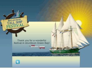 tallshipsgreenbay.com: Tall Ship Festival - Presented By: Baylake Bank
The Offical Festival of the ASTA Tall Ship Challenge presented by Baylake Bank coming to Green Bay, WI on August 13-15, 2010.
