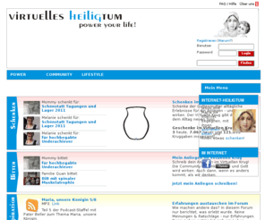 virtueller-krug.com: Virtuelles Heiligtum
Ein Gnadenort der Gottesmutter im Internet. Im Virtuellen Krug schenkt die Community alltägliche Freuden & Anstrengungen als Gebete für die Anliegen der User.
