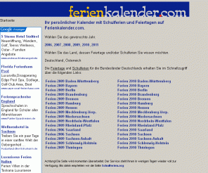 ferienkalender.com: Ferienkalender.com - Schulferien, gesetzliche Feiertage 2011, 2012 etc.
Kalender, Schulferien und gesetzliche Feiertage 2011, 2012 und weitere Jahre. Ferienkalender in verschiedenen Ansichten verfgbar. Ferien 2011 2012