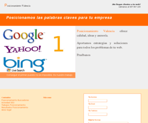 posicionamientovalencia.com: POSICIONAMIENTO WEB EN VALENCIA| SEO | SEM | BUSCADORES
Métodos, planes de desarrollo,operatividad web... en definitiva hablamos de como mejorar su web y llevarla a los primeros resultados en los buscadores más utilizados. Somos los más creíbles en posicionamiento web en Valencia.
