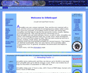 dilloscape.com: Armadillo Network - DilloScape
Armadillo photos, information, games, store and a discussion forum.