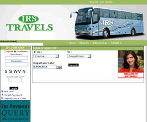 jrstravels.net: :: JRS TRAVELS ::
JRS TRAVELS Provides online Bus Tickets booking with best bus tickets price for Cumbum, Hyderabad, Mayavaram,Nagarcoil,Trivandrum.