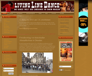 living-linedance.de: Living Line Dance - Die ganze Welt des Linedance in EINEM Magazin
Living Line Dance ist das einzige Linedance Magazin in Deutschland. 70 Seiten vollfarbig A4 Linedance, Step Sheets, Events, Partys, Porträts