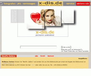 x-dis.de: x-dis.de
Image buyers can carry out targeted searches of x-dis' picture archive and download the desired material directly from the Internet within seconds -  in a printable quality! x-dis gmbh can even arrange complete, professional digital photo shootings.